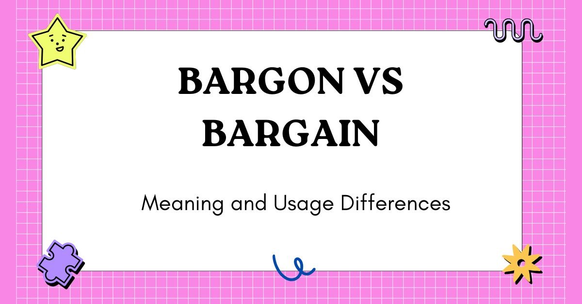 Bargon vs Bargain