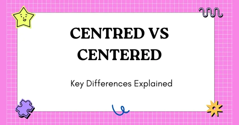 Centred vs Centered