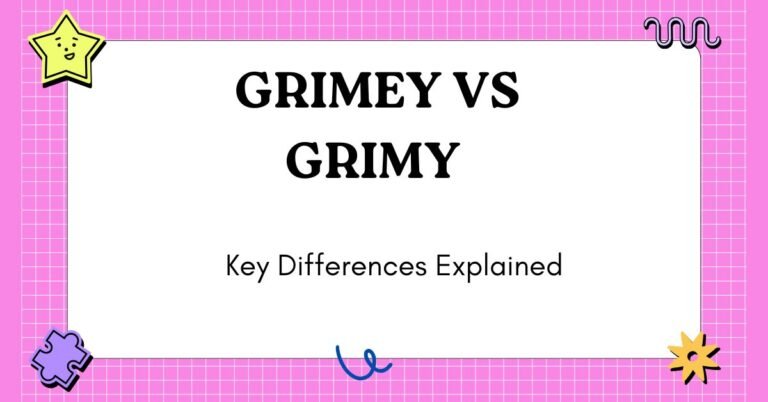 Grimey vs Grimy
