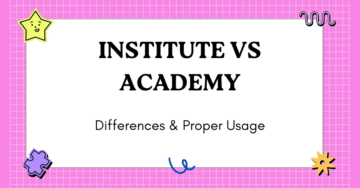 Institute vs Academy