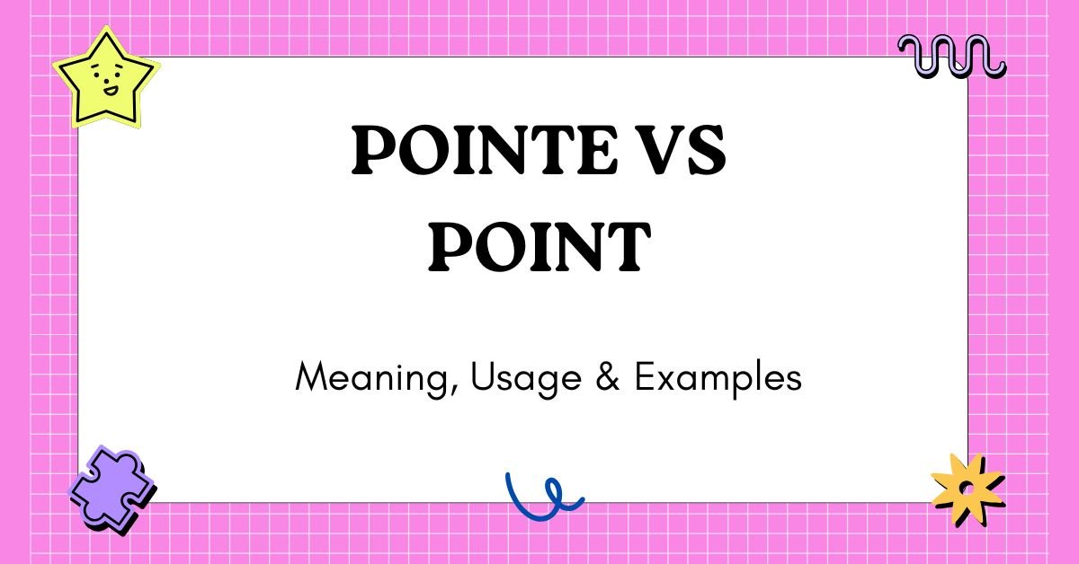 Pointe vs Point