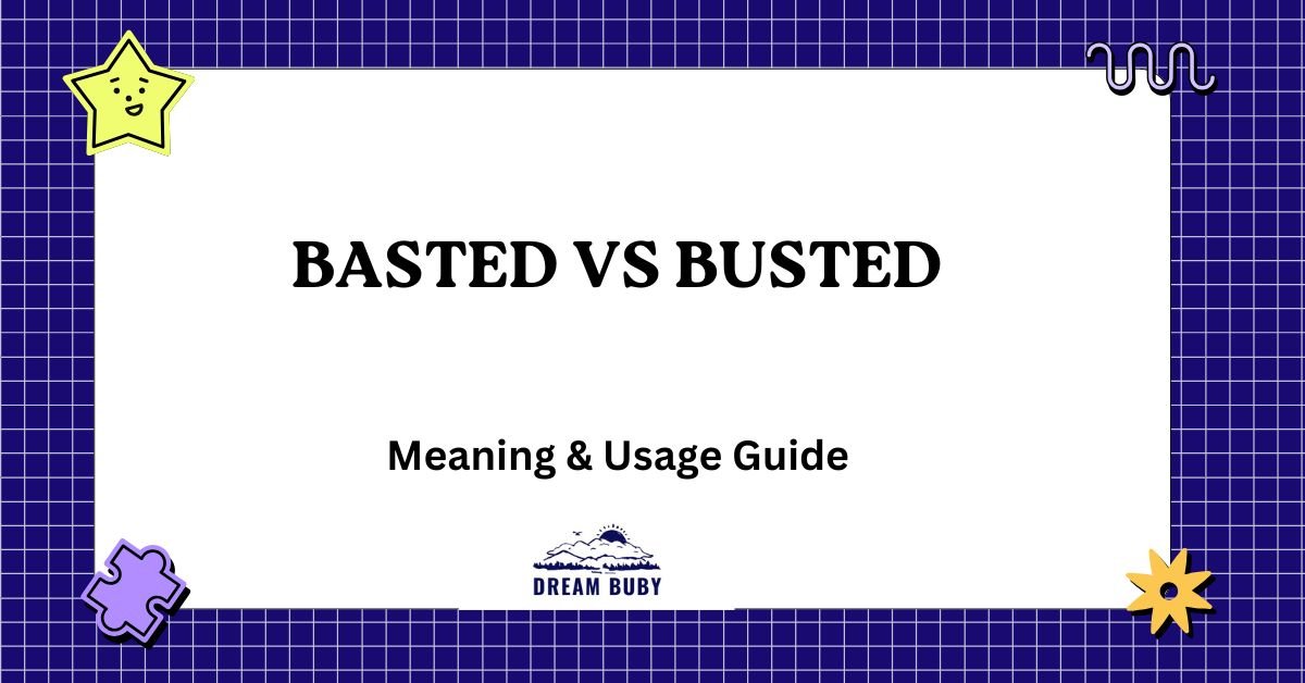 Basted vs Busted