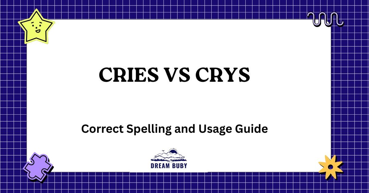 Cries Vs Crys