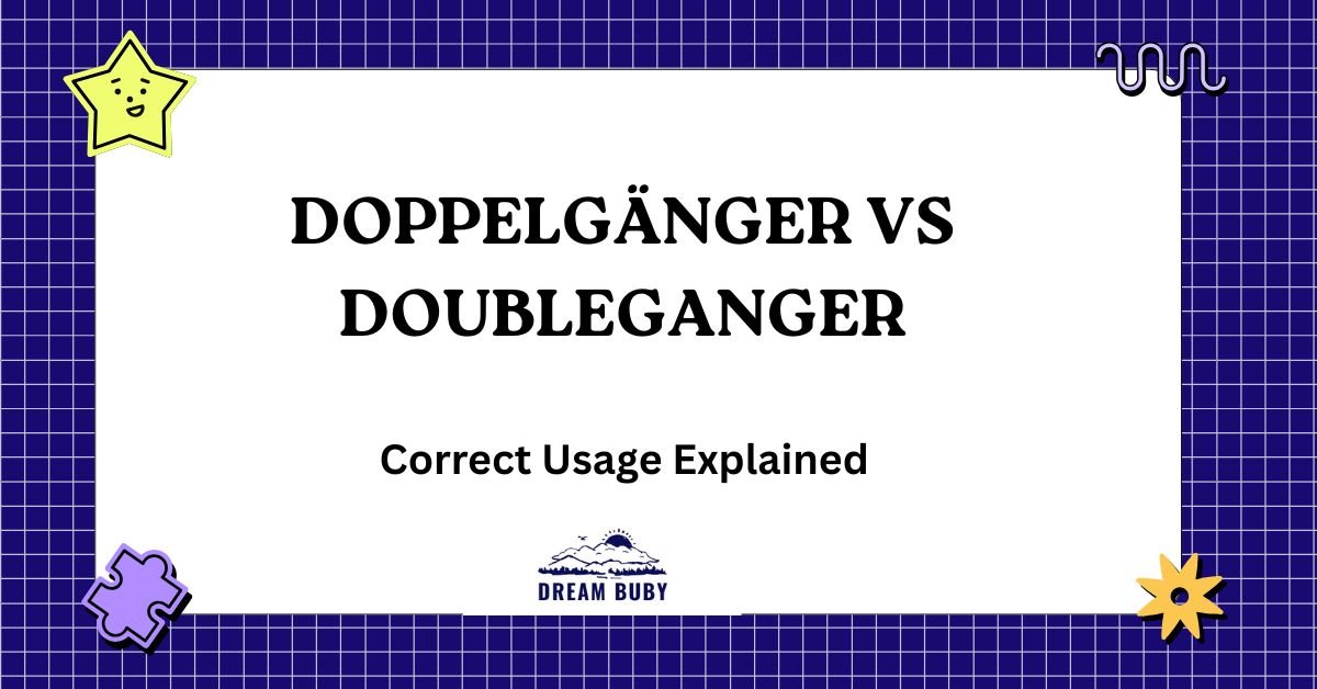 Doppelgänger vs Doubleganger