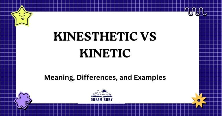 Kinesthetic vs Kinetic