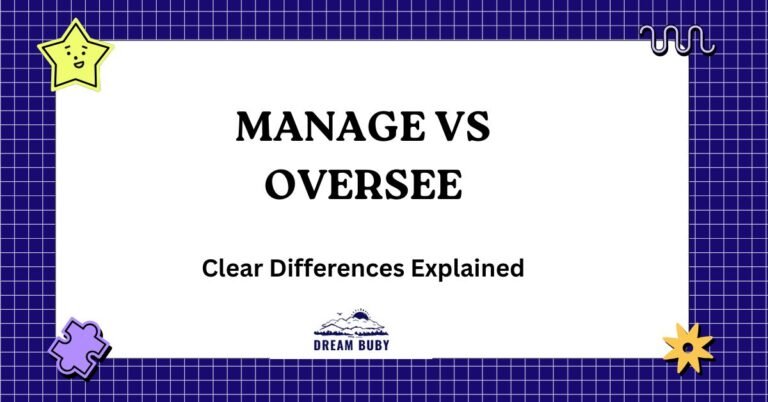 Manage vs Oversee