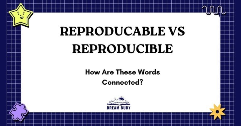 Reproducable vs Reproducible