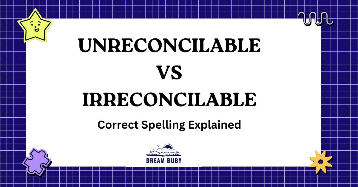 Unreconcilable vs Irreconcilable