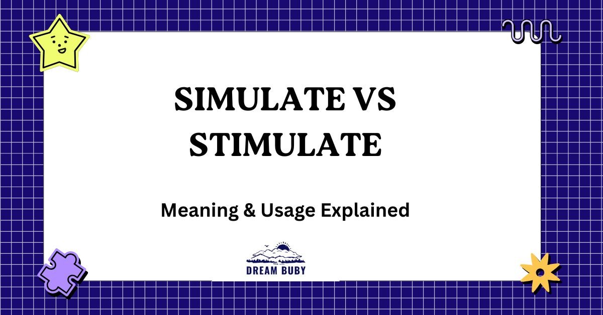 Simulate vs Stimulate