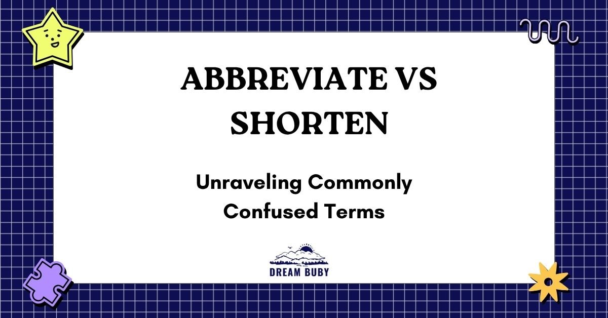 Abbreviate vs Shorten