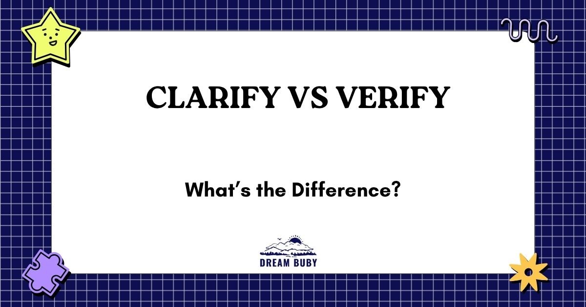 Clarify vs Verify