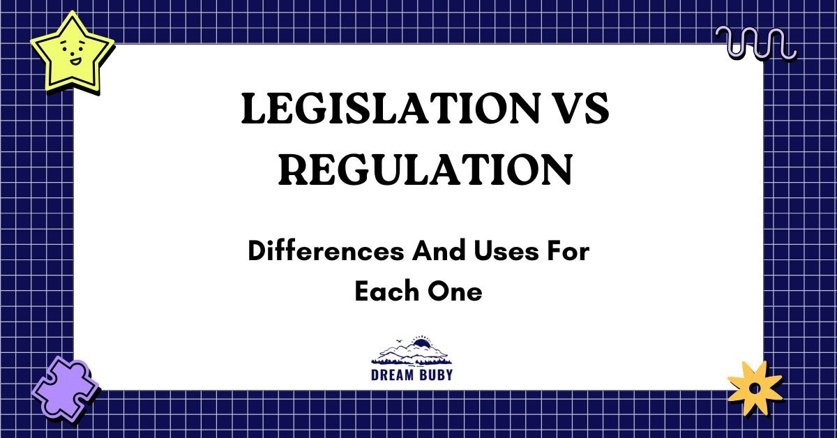 Legislation vs Regulation