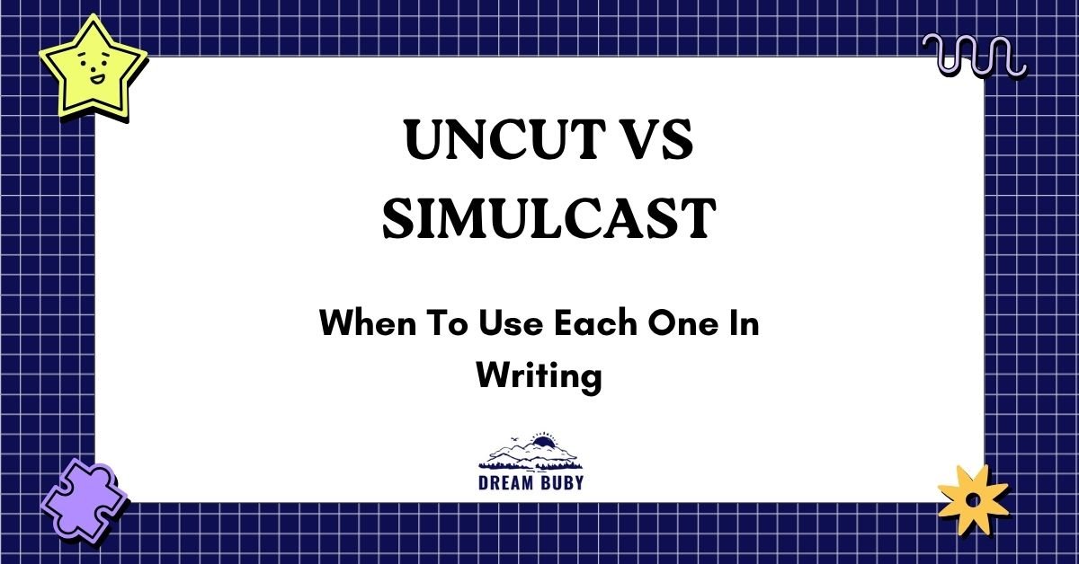 Uncut vs Simulcast