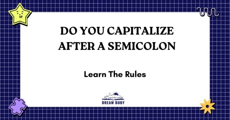 Do You Capitalize After A Semicolon