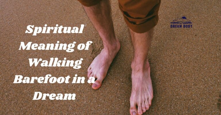 Spiritual Meaning of Walking Barefoot in a Dream